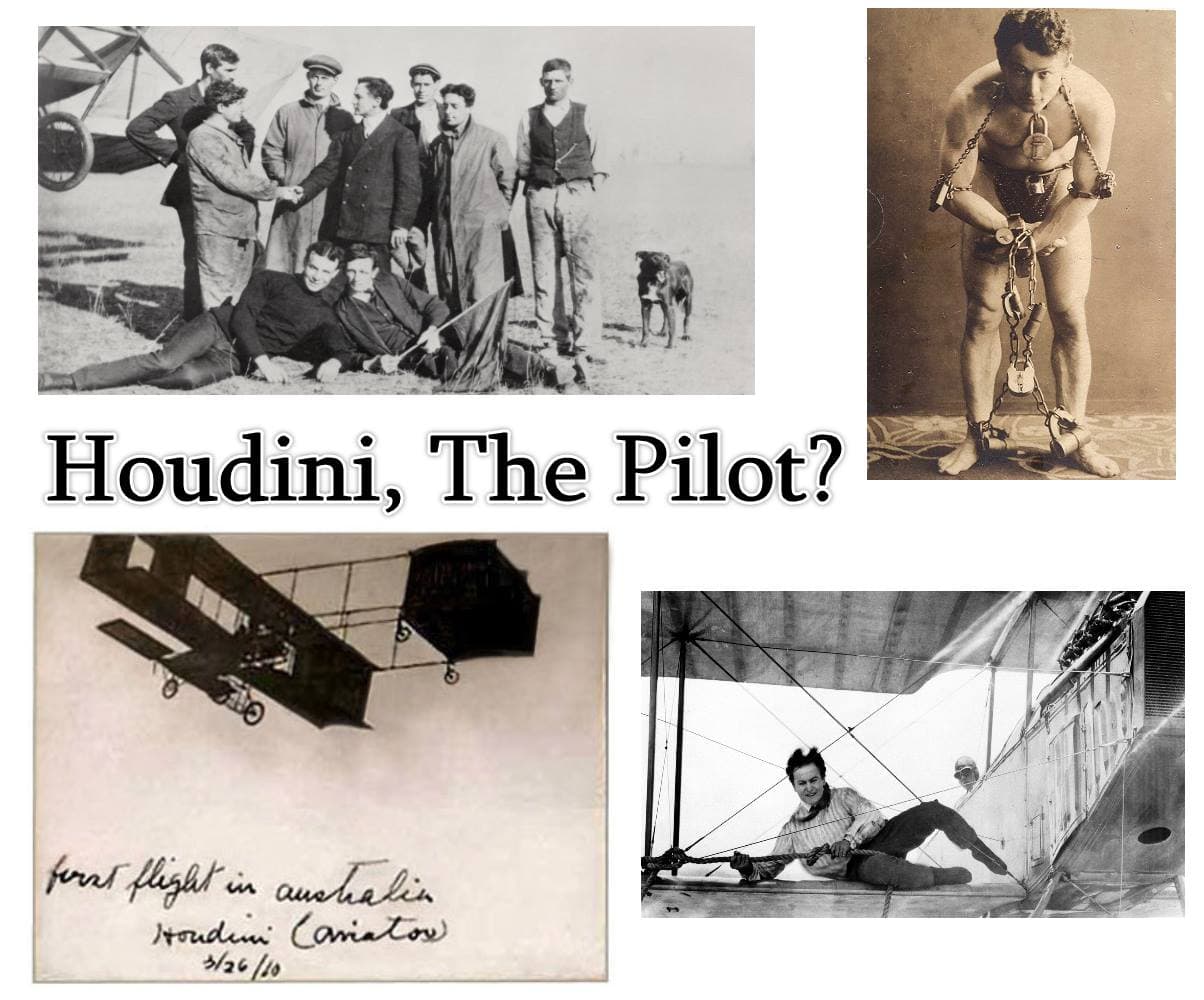 Harry Houdini was one of the first Private Pilots in the World.